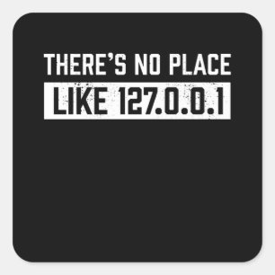 There is no place like 127.0.0.1 - Gift Square Sticker