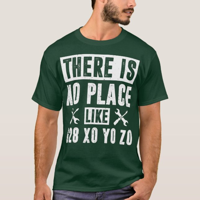There Is No Place Like 628 Xo Yo Zo CNC Operator T-Shirt (Front)
