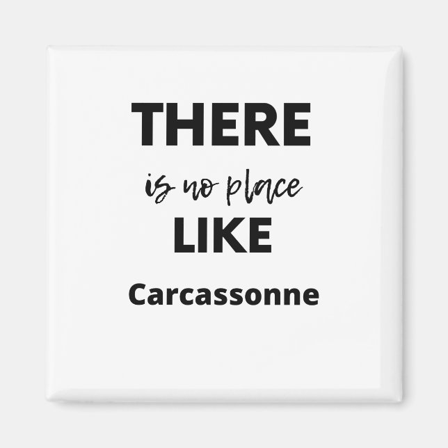there is no place like Carcassonne Magnet (Front)