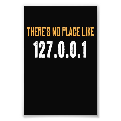 There is No Place Like Computer Scientist Hacker Photo Print