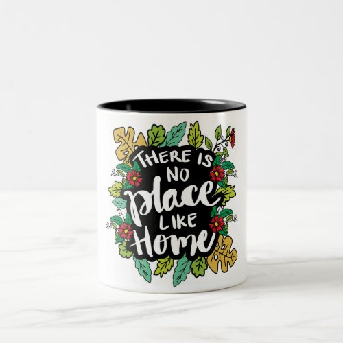 There Is No Place Like Home Two_Tone Coffee Mug