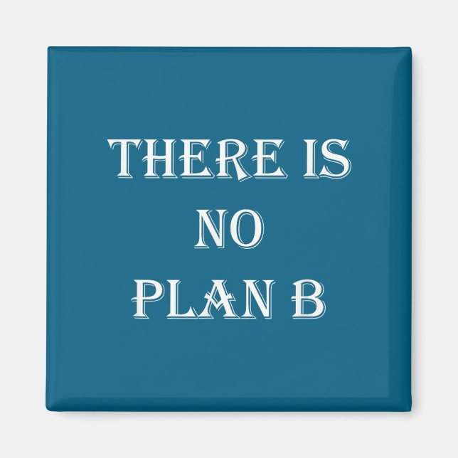 There Is No Plan B Motivational  Magnet (Front)