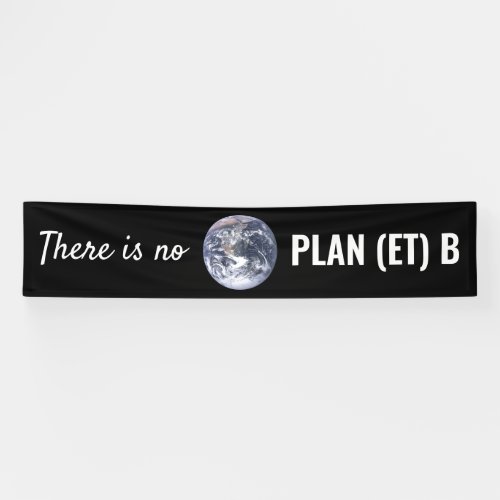 There is No Plan et B Climate Change Banner