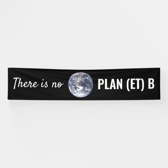 There is No Plan (et) B, Climate Change Banner (Horizontal)