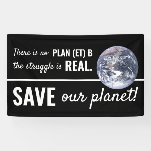 There is No Plan et B Climate Change Banner