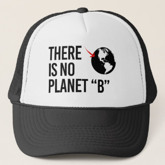 There is no Plan(et) B Trucker Hat