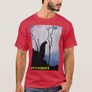 there is no planet b 3 T-Shirt