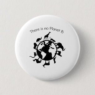 There Is No Planet B Animal Rights Earth Day Ecolo Button