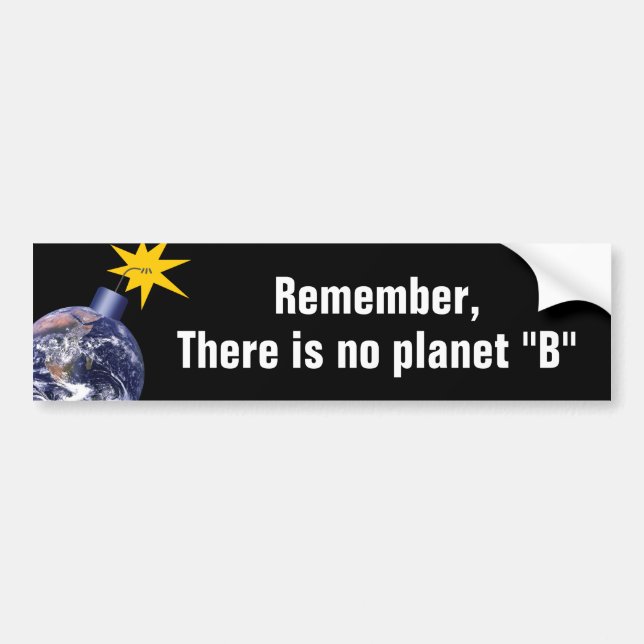 There Is No Planet B - Anti Trump Climate Change Bumper Sticker (Front)