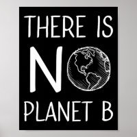 There Is No Planet B Awareness Environmental Activ