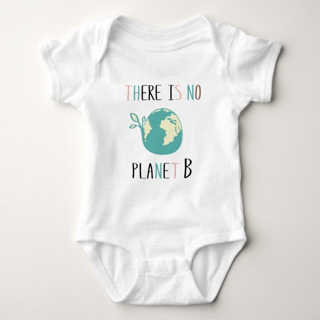 There Is No Planet B Baby Bodysuit (Front)