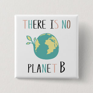 There Is No Planet B Button