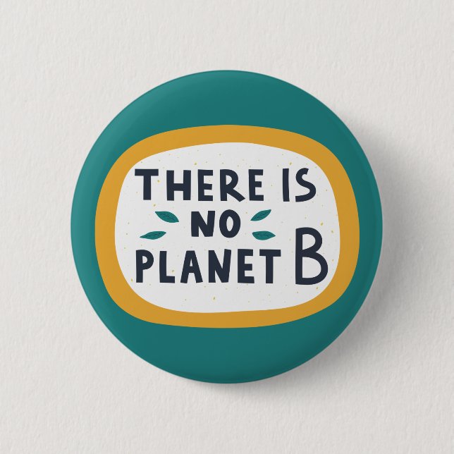 There Is No Planet B Button (Front)