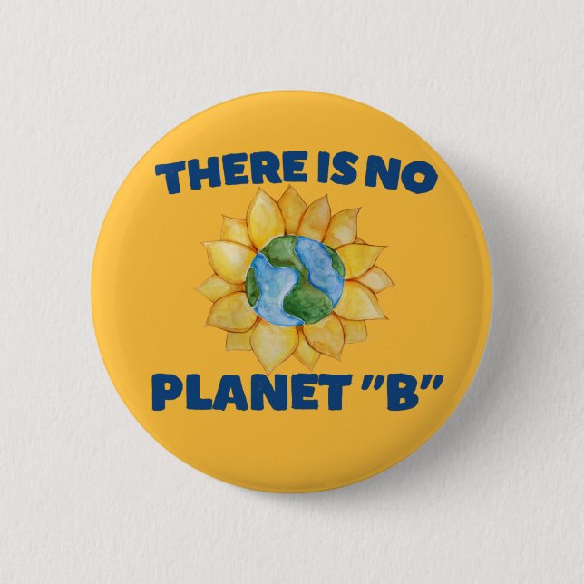 There is no Planet B                               Button (Front)