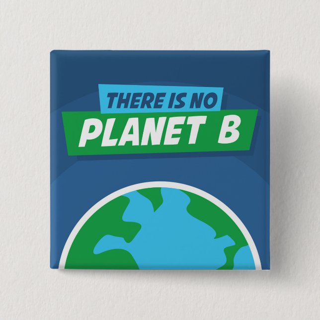 There Is No Planet B Button (Front)