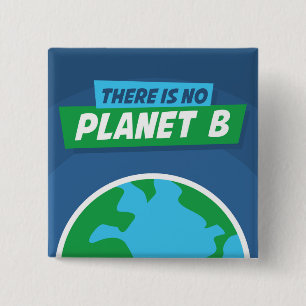 There Is No Planet B Button