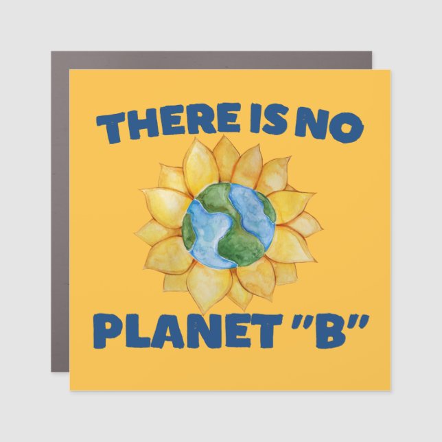 There is no Planet B                               Car Magnet (Front)