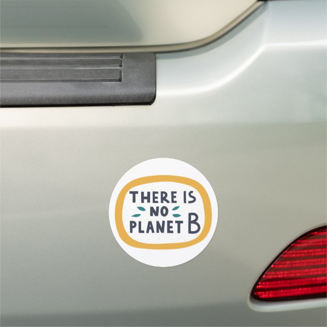 There Is No Planet B Car Magnet (In Situ)