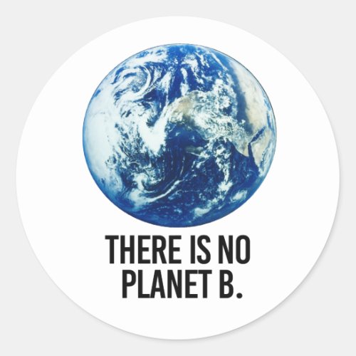 There is no Planet B Classic Round Sticker