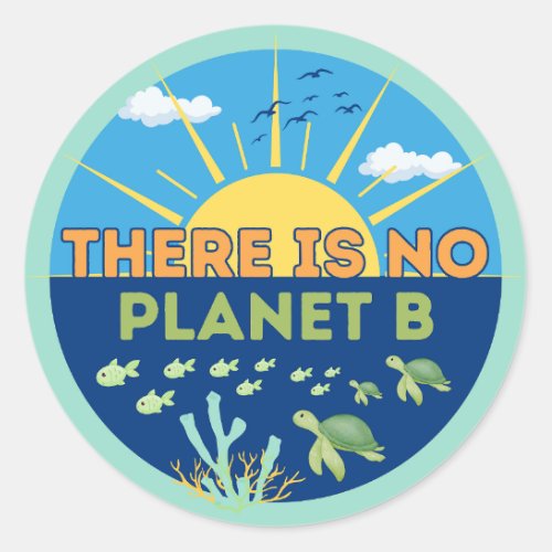 There is no Planet B Climate Change Classic Round Sticker