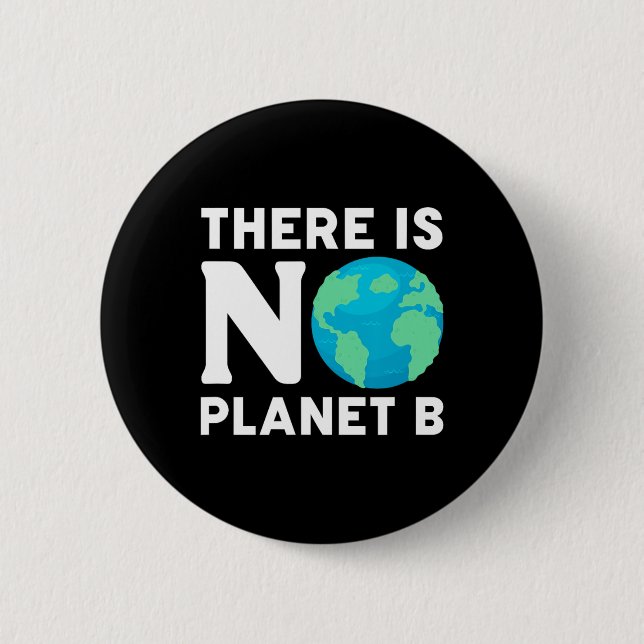 There Is No Planet B Climate Change Environmentali Button (Front)