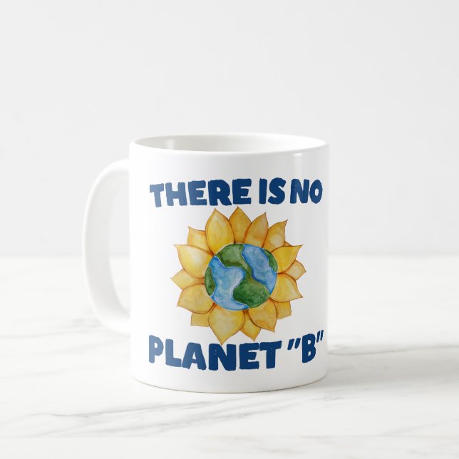 There is no Planet B                               Coffee Mug (Front Left)