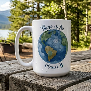 There Is No Planet B Coffee Mug