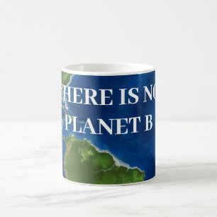 There Is No Planet B Coffee Mug