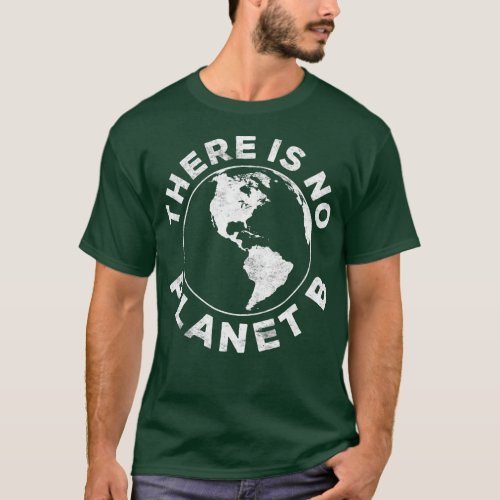 There Is No Planet B  Earth Day 2023 Shirt   1 