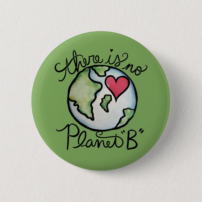 There is no planet B Earth Day Button (Front)