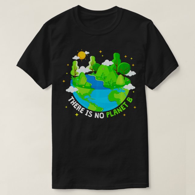 There is no Planet B  Earth Day  Environmentalis L T-Shirt (Design Front)