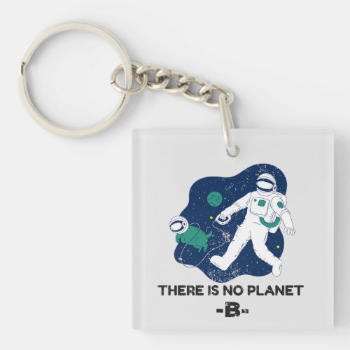 There Is No Planet B _ Earth Day Keychain