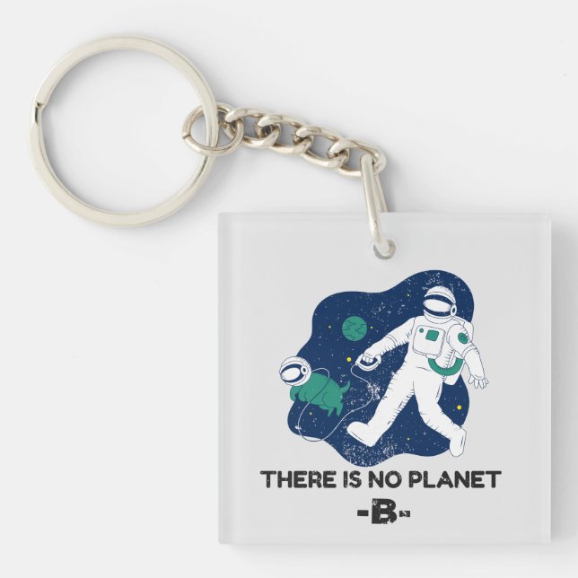 There Is No Planet B - Earth Day Keychain (Front)