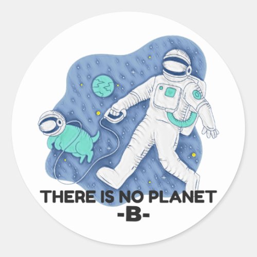 There Is No Planet B _ Earth Day Sketchy Texture Classic Round Sticker