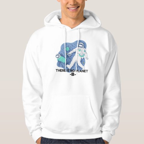 There Is No Planet B _ Earth Day Sketchy Texture Hoodie