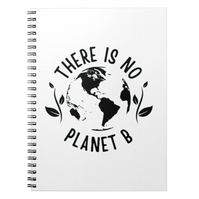 There Is No Planet B Earth Environment Notebook (Front)