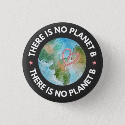 There is no planet B earth green  Button