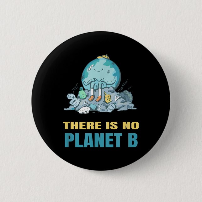 There Is No Planet B Earth Nature Environmental Pr Button (Front)