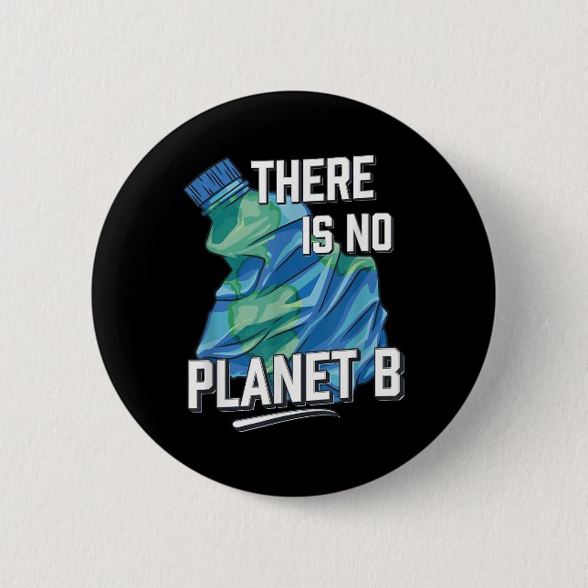 There Is No Planet B, Environmental Protection  Button (Front)