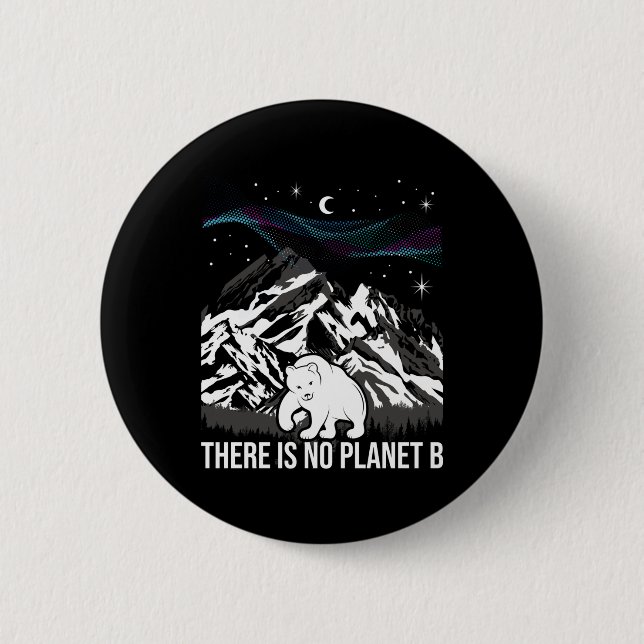 There Is No Planet B - Environmental Protection Ea Button (Front)
