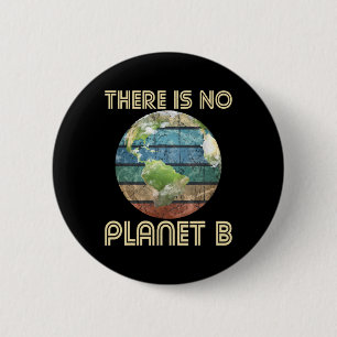 There Is No Planet B - Environmental Protection Ea Button