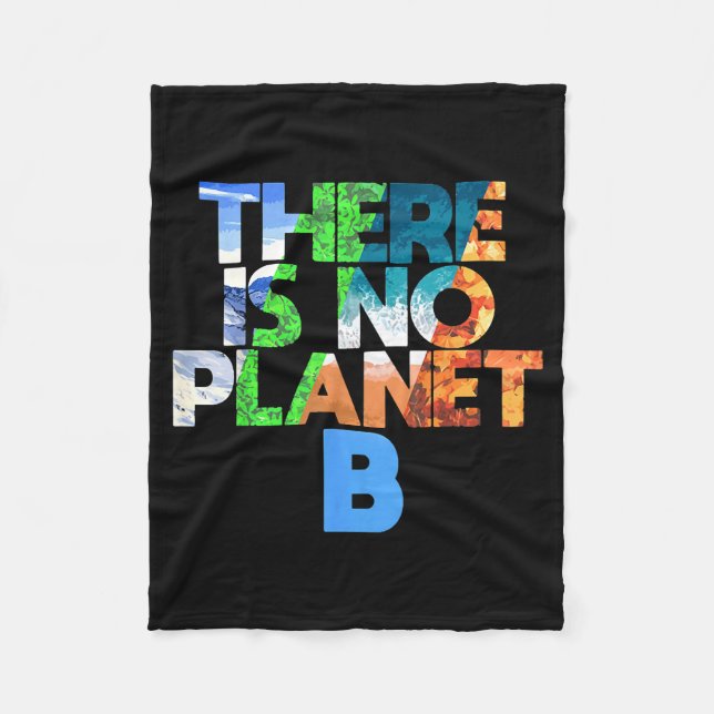 There Is No Planet B Four Seasons Earth Day  Fleece Blanket (Front)
