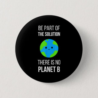 There Is No Planet B Global Warming Earth Day Envi Button
