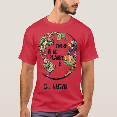 There is No Planet B Go Vegan T_Shirt