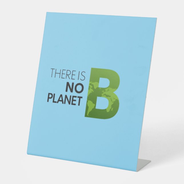 There is No Planet B – Green Earth Typography Pedestal Sign (Front)