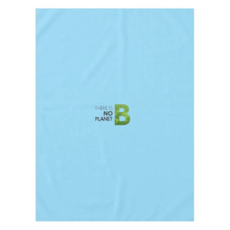 There is No Planet B – Green Earth Typography Tablecloth