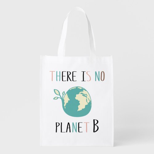 There Is No Planet B Grocery Bag