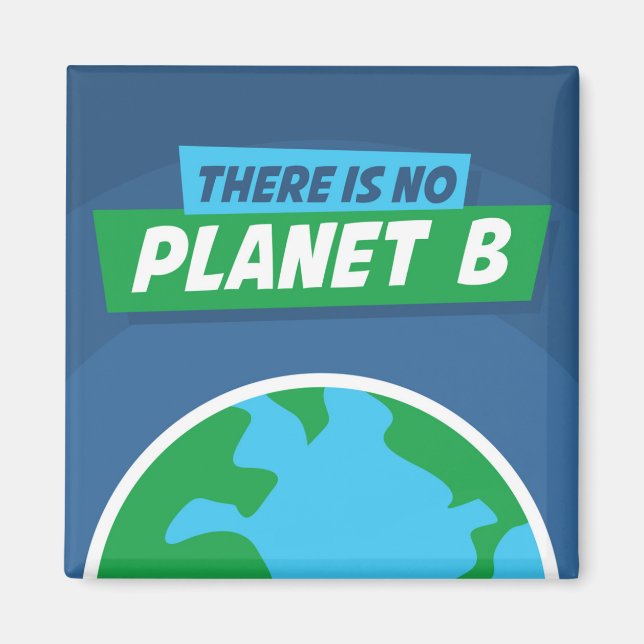 There Is No Planet B Magnet (Front)