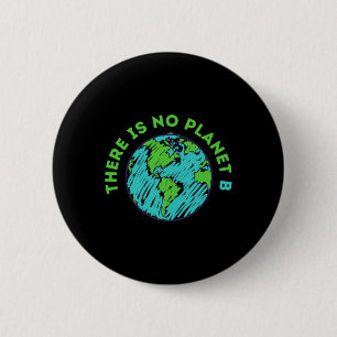 There Is No Planet B Mother Earth Day Men Women Gi Button