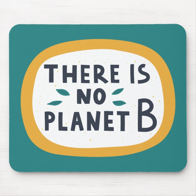 There Is No Planet B Mouse Pad (Front)